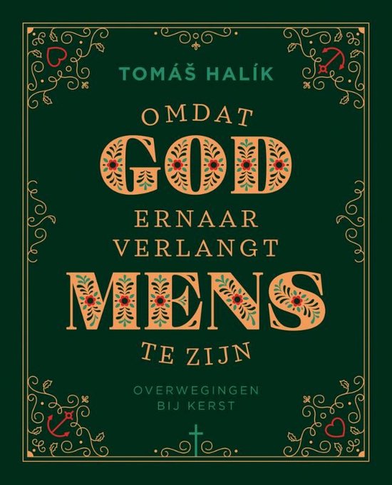 Omdat God ernaar verlangt mens te zijn