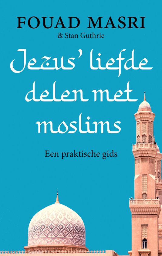 Jezus' liefde delen met moslims