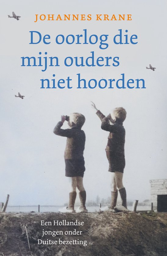 De oorlog die mijn ouders niet hoorden