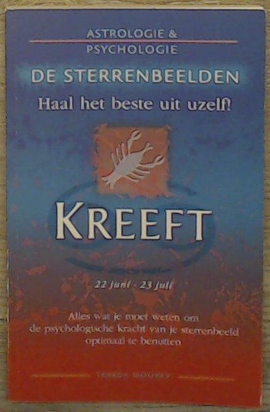 De sterrenbeelden - Haal het beste uit uzelf! Kreeft - 22 juni - 23 juli