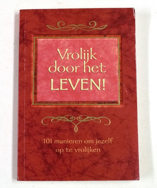 Vrolijk door het leven! - 101 manieren om jezelf op te vrolijken