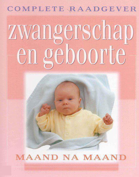 Complete Raadgever Zwangerschap en geboorte maand na maand