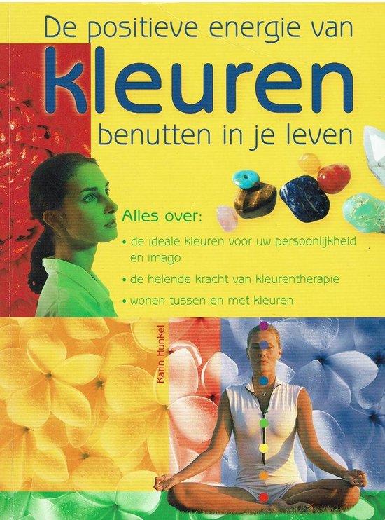 De positieve energie van Kleuren benutten in je leven