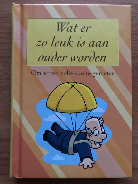 Wat er zo leuk is aan ouder worden