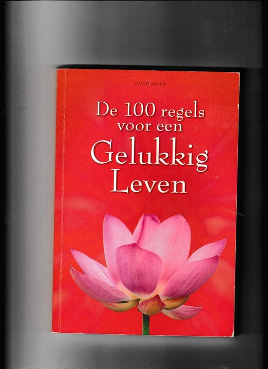 De 100 regels voor een Gelukkig Leven