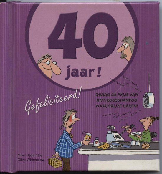 Hoera 40 jaar! Gefeliciteerd