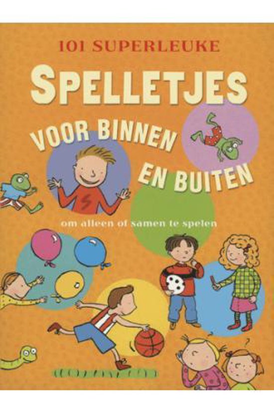 101 Superleuke Spelletjes voor Binnen en Buiten