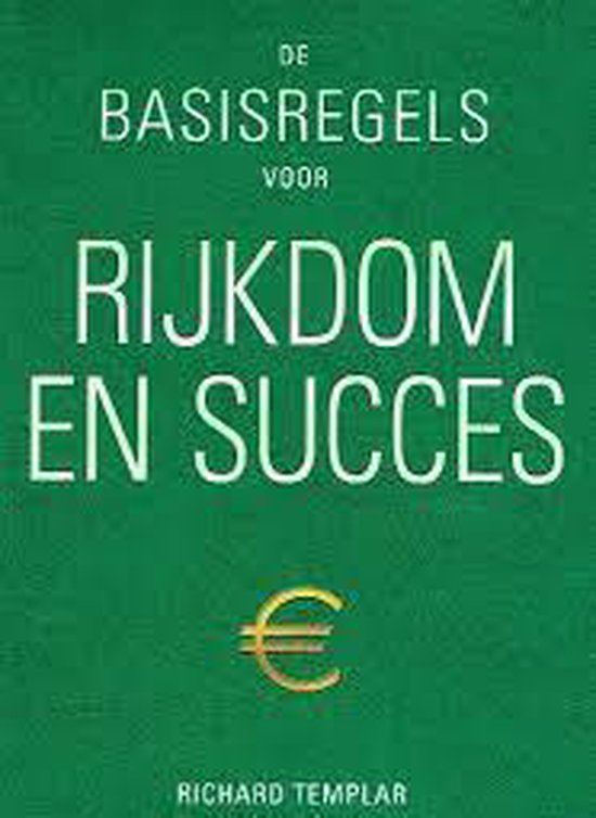 De basisregels voor rijkdom en succes