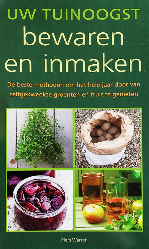 Uw Tuinoogst Bewaren en Inmaken