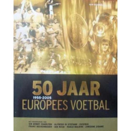 50 Jaar Europees Voetbal 1955-2005