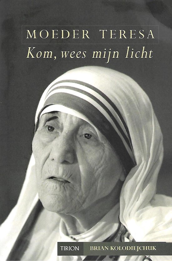 Moeder Teresa, Kom wees mijn licht