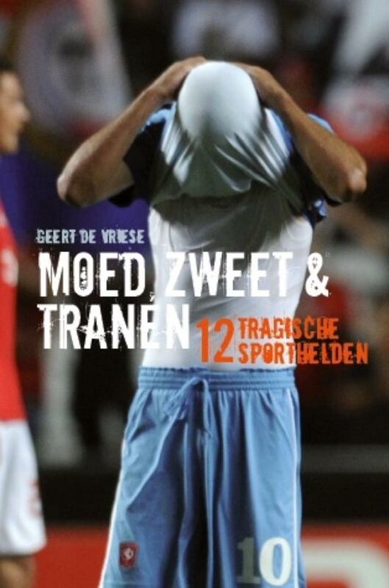 Moed, zweet en tranen