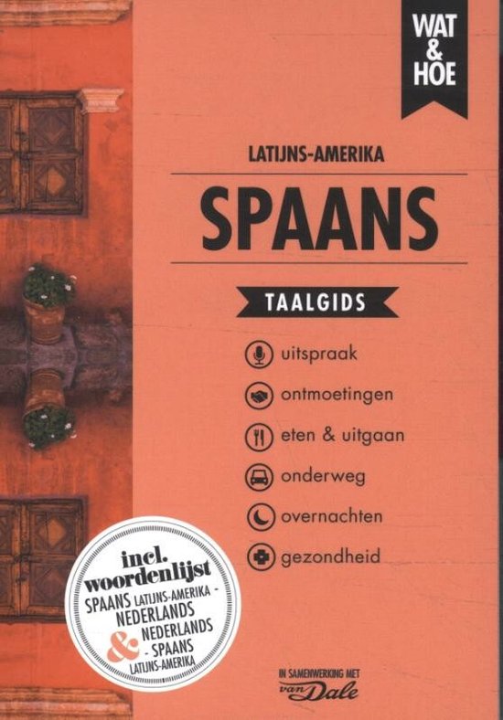 Wat & Hoe taalgids - Spaans Latijns-Amerika