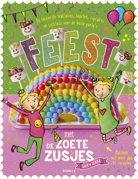 De Zoete Zusjes - Feest met de Zoete Zusjes bakboek met meer dan 30 recepten