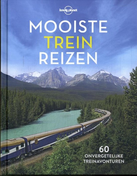 Lonely Planet - Lonely Planet - Mooiste treinreizen