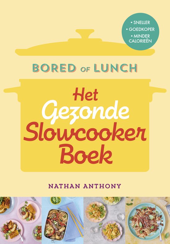 Bored of Lunch - Het gezonde slowcooker boek