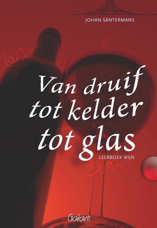 Van Druif Tot Kelder Tot Glas