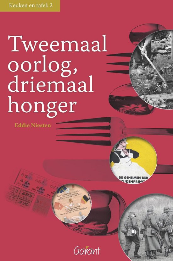 Keuken en tafel 2: Tweemaal oorlog, driemaal honger 1914-1944