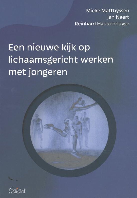 Psyfysiek werken met jongeren 1 - Een nieuwe kijk op lichaamsgericht werken met jongeren