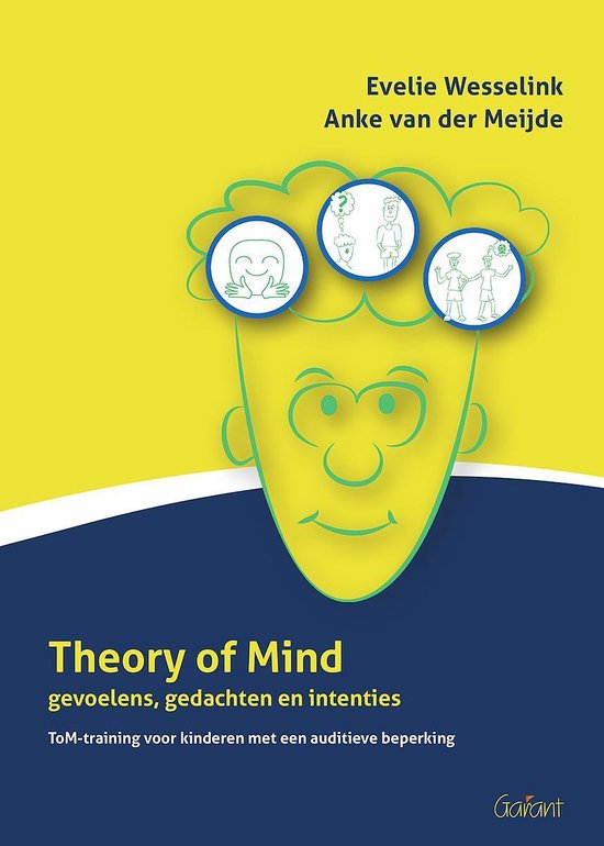 Theory of Mind gevoelens, gedachten en intenties. ToM-training voor kinderen met een auditieve beperking