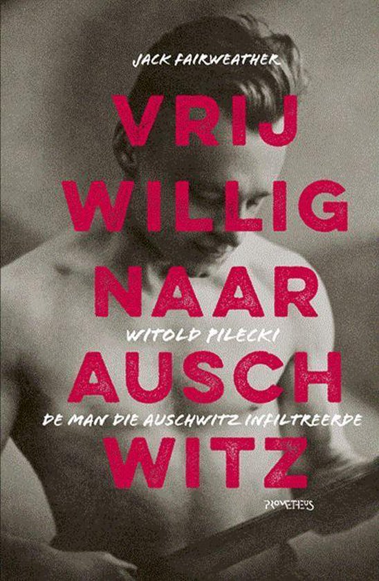 Vrijwillig naar Auschwitz