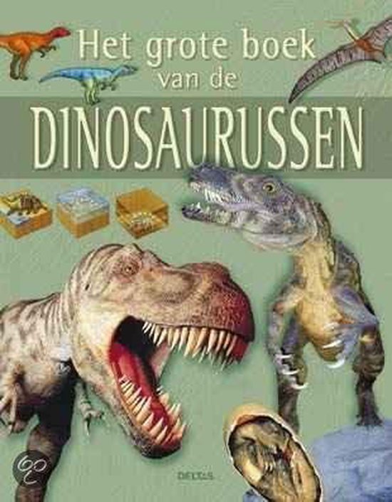 Het Grote Boek Van De Dinosaurussen