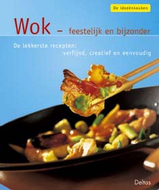 De Ideeenkeuken Wok Feestelijk En Bijzonder