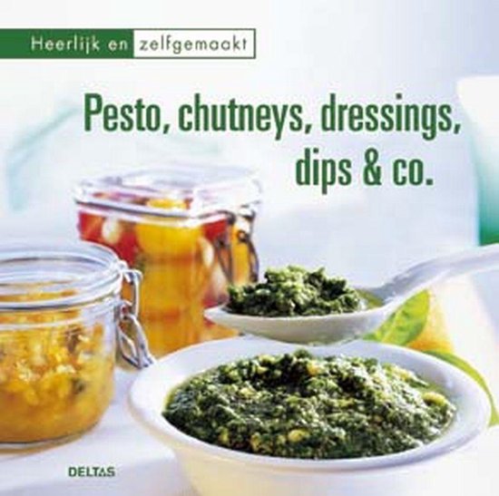 Pesto, chutneys, dressings, dips & co.