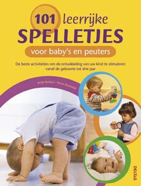 101 leerrijke spelletjes voor babys en peuters