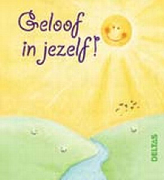 Geloof in jezelf!