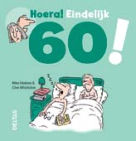 Hoera ! Eindelijk 60 !