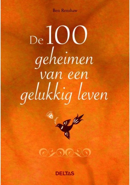 De 100 Geheimen Van Een Gelukkig Leven