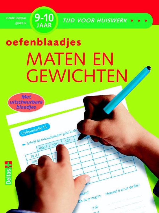 Tijd voor huiswerk - Maten en gewichten 9-10 jaar, vierde leerjaar, groep 6 Oefenblaadjes