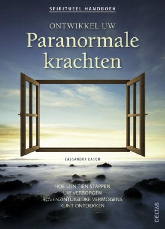 Spiritueel handboek - Ontwikkel uw paranormale krachten