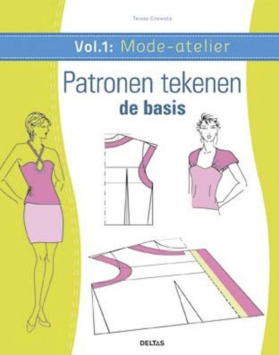 Mode-atelier vol.1 - Patronen tekenen - de basis