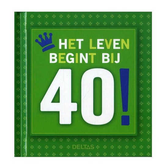 Het leven begint bij 40!