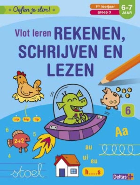 Oefen je slim - Vlot leren rekenen, schrijven en lezen (6-7 j.)