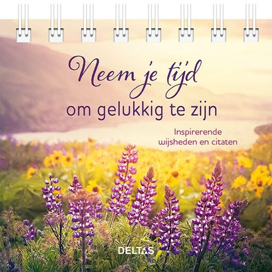 Neem je tijd om gelukkig te zijn