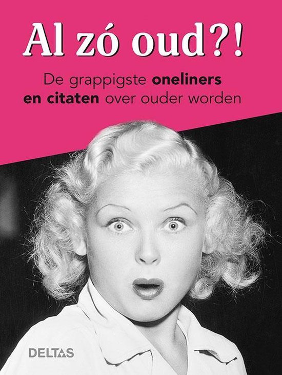 Al zo oud?! - voor vrouwen