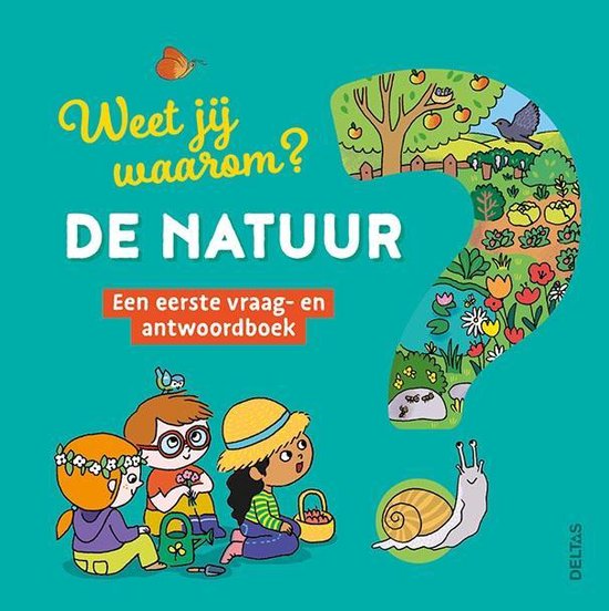 Weet jij waarom? De natuur