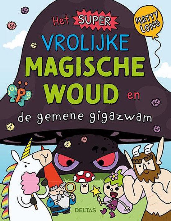 Het super vrolijke magische woud en de gemene gigazwam