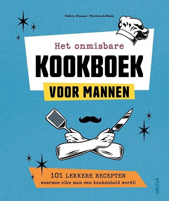 Het onmisbare kookboek voor mannen