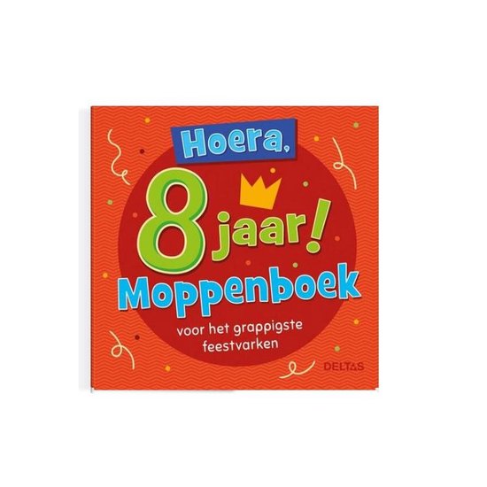 Hoera, 8 jaar! Moppenboek voor het grappigste feestvarken