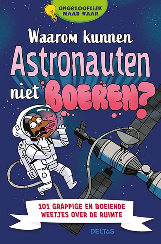 Ongelooflijk maar waar - Waarom kunnen astronauten niet boeren?