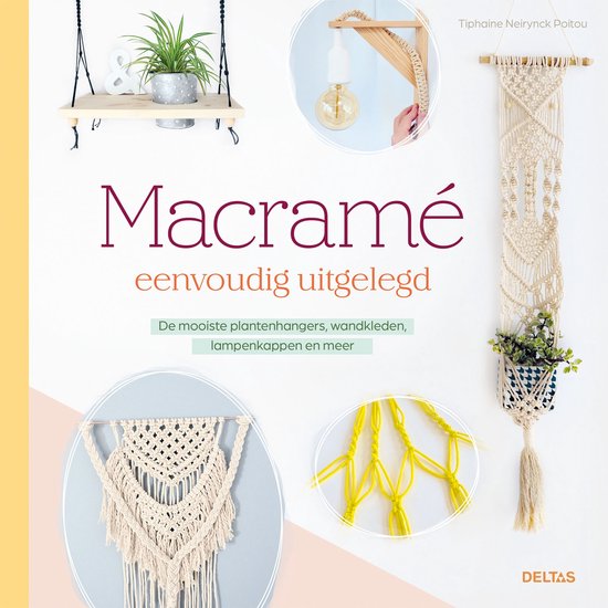 Macramé eenvoudig uitgelegd