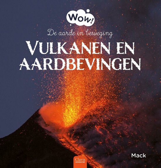 Wow! - Vulkanen en aardbevingen