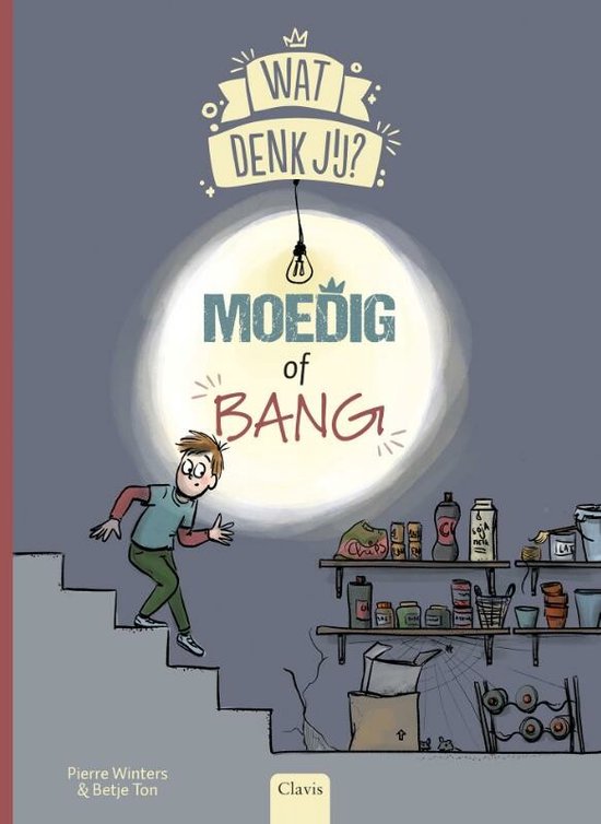 Wat denk jij?  -   Moedig of bang?