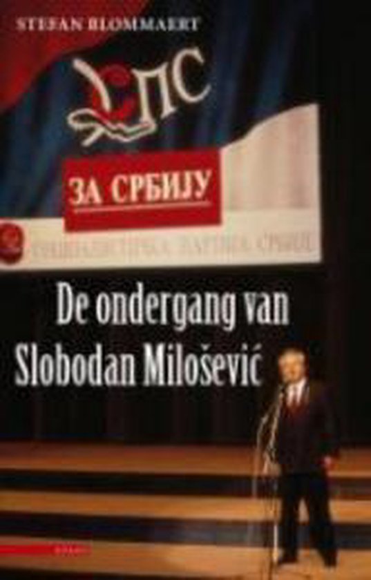 Ondergang Van Slobodan Milosevic