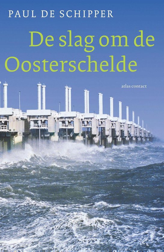 De slag om de Oosterschelde