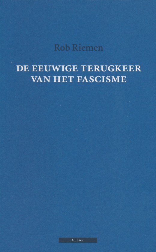 De eeuwige terugkeer van het fascisme